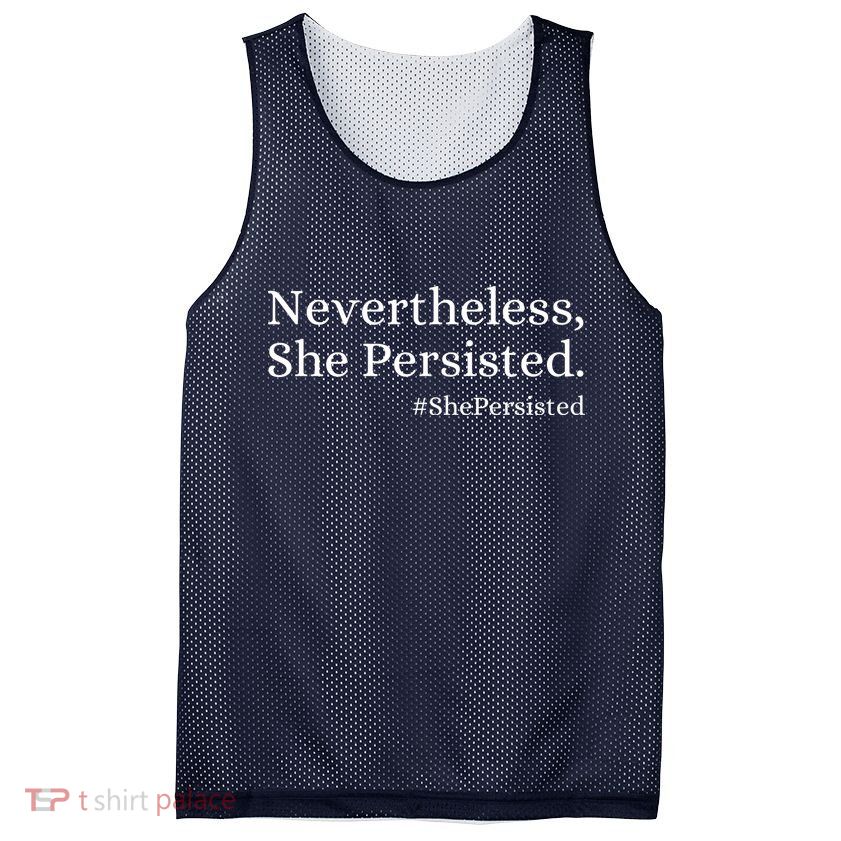 That Says Nevertheless She Persisted Mesh Reversible Basketball Jersey Tank