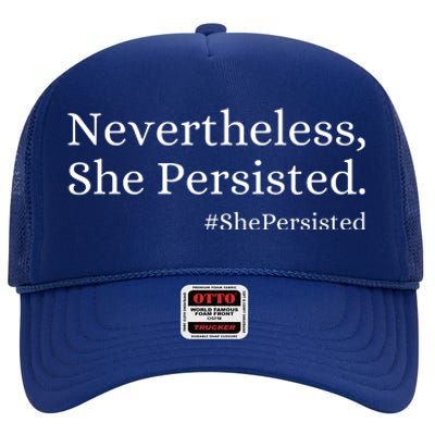 That Says Nevertheless She Persisted High Crown Mesh Back Trucker Hat