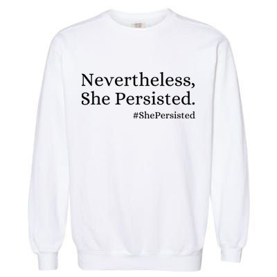 That Says Nevertheless She Persisted Garment-Dyed Sweatshirt