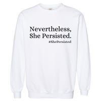 That Says Nevertheless She Persisted Garment-Dyed Sweatshirt