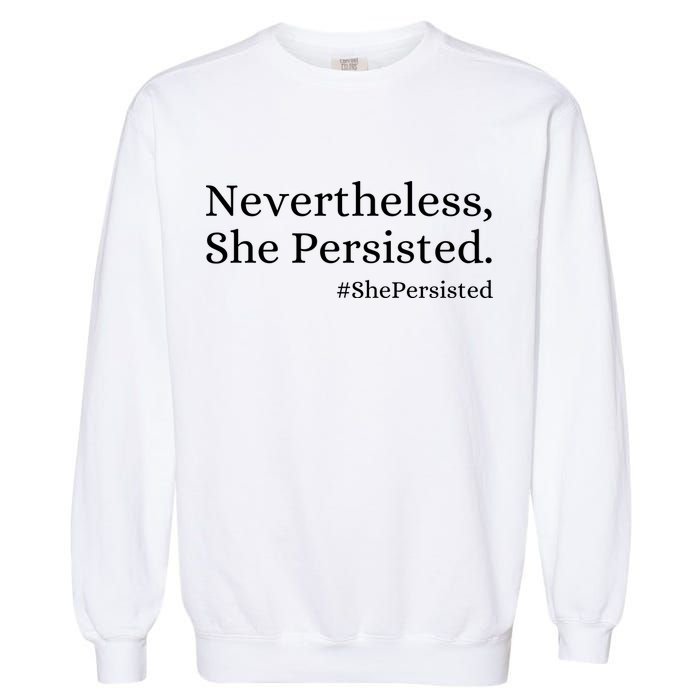 That Says Nevertheless She Persisted Garment-Dyed Sweatshirt