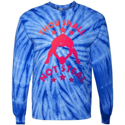 Thou Shall Not Steal Funny Baseball Softball Catcher Great Gift Tie-Dye Long Sleeve Shirt