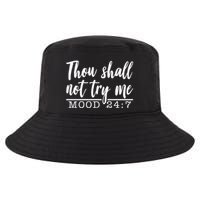 Thou Shall Not Try Me Mood 247 Funny Cool Comfort Performance Bucket Hat