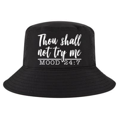 Thou Shall Not Try Me Mood 247 Funny Cool Comfort Performance Bucket Hat