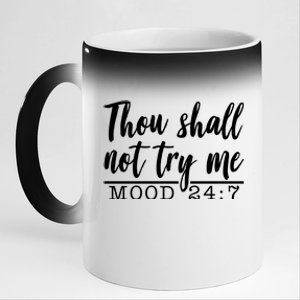 Thou Shall Not Try Me Mood 247 Funny 11oz Black Color Changing Mug