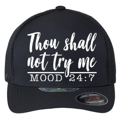 Thou Shall Not Try Me Mood 247 Funny Flexfit Unipanel Trucker Cap