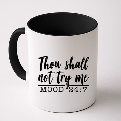 Thou Shall Not Try Me Mood 247 Funny Mug