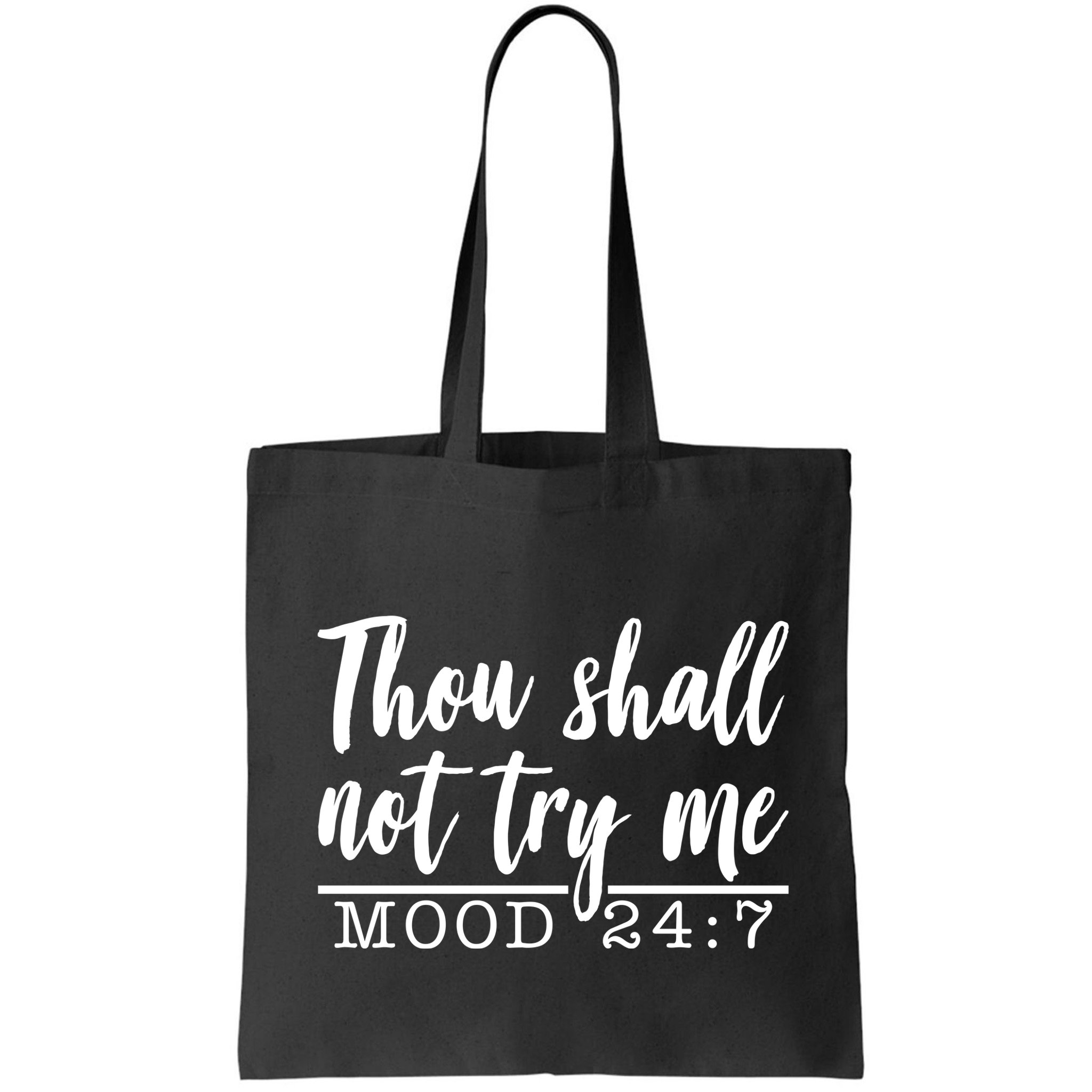 Thou Shall Not Try Me Mood 247 Funny Bag