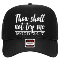 Thou Shall Not Try Me Mood 247 Funny Trucker Hat