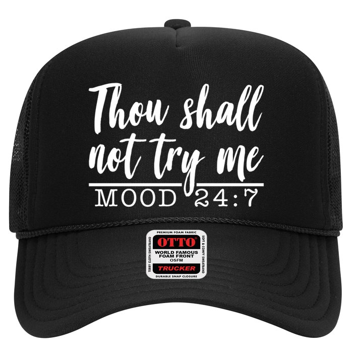 Thou Shall Not Try Me Mood 247 Funny Trucker Hat