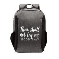 Thou Shall Not Try Me Mood 247 Funny Vector Backpack