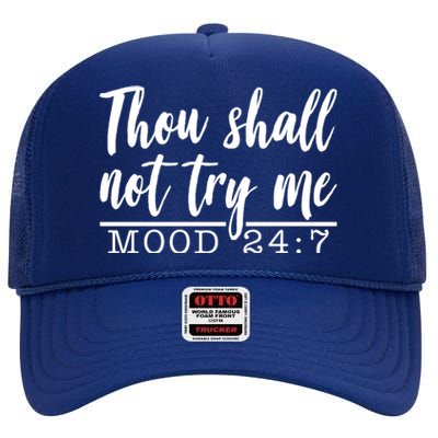 Thou Shall Not Try Me Mood 247 Funny High Crown Mesh Back Trucker Hat