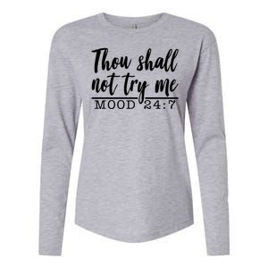 Thou Shall Not Try Me Mood 247 Funny Womens Cotton Relaxed Long Sleeve T-Shirt