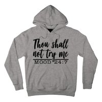 Thou Shall Not Try Me Mood 247 Funny Hoodie