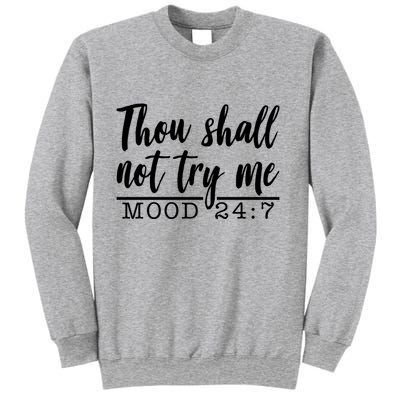 Thou Shall Not Try Me Mood 247 Funny Sweatshirt