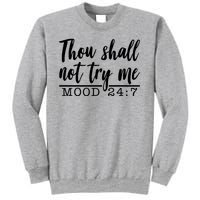 Thou Shall Not Try Me Mood 247 Funny Sweatshirt