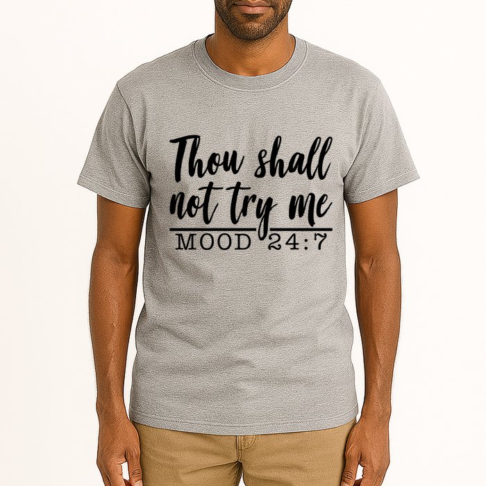 Thou Shall Not Try Me Mood 247 Funny Tall T-Shirt
