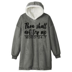 Thou Shall Not Try Me Mood 247 Funny Hooded Wearable Blanket