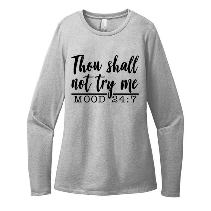 Thou Shall Not Try Me Mood 247 Funny Womens CVC Long Sleeve Shirt