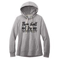 Thou Shall Not Try Me Mood 247 Funny Women's Fleece Hoodie