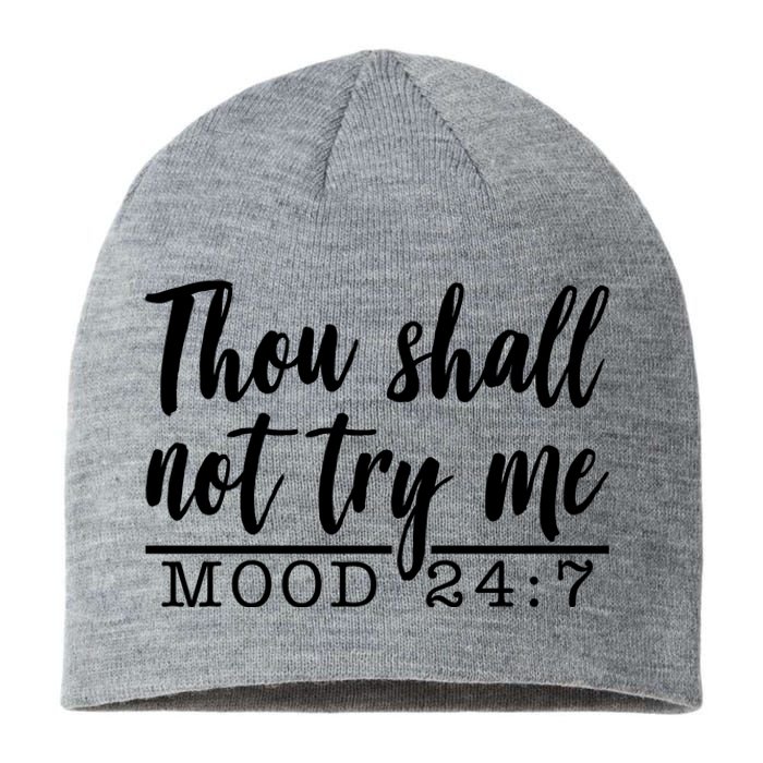 Thou Shall Not Try Me Mood 247 Funny Sustainable Beanie