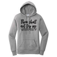 Thou Shall Not Try Me Mood 247 Funny Women's Pullover Hoodie