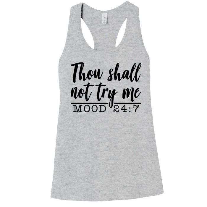 Thou Shall Not Try Me Mood 247 Funny Women's Racerback Tank