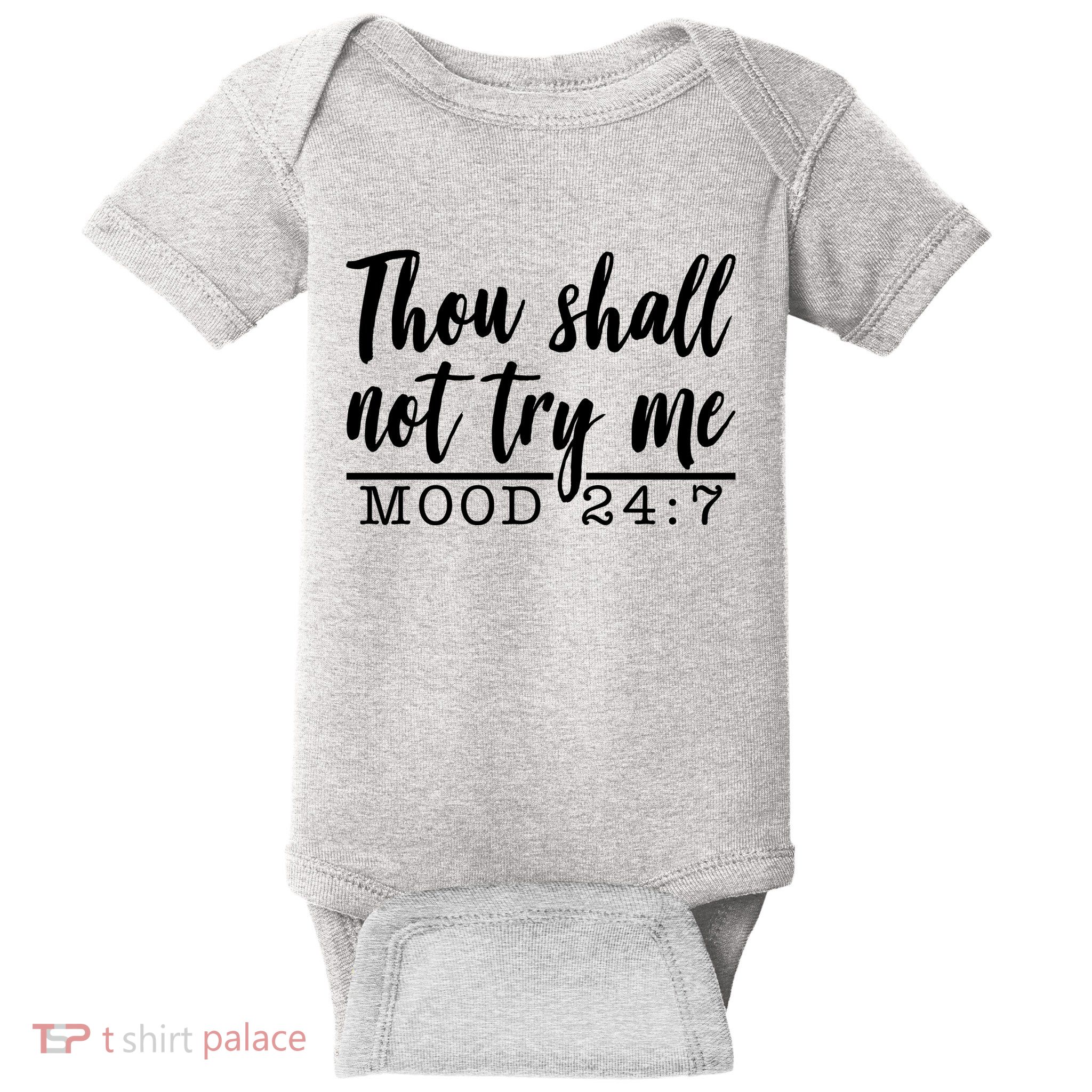 Thou Shall Not Try Me Mood 247 Funny Baby Bodysuit