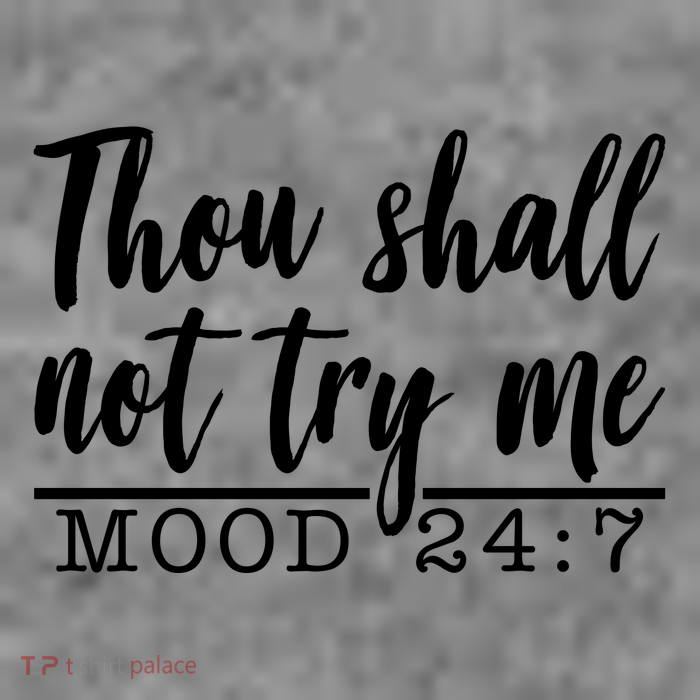 Thou Shall Not Try Me Mood 247 Funny Toddler Hoodie