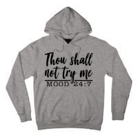 Thou Shall Not Try Me Mood 247 Funny Tall Hoodie