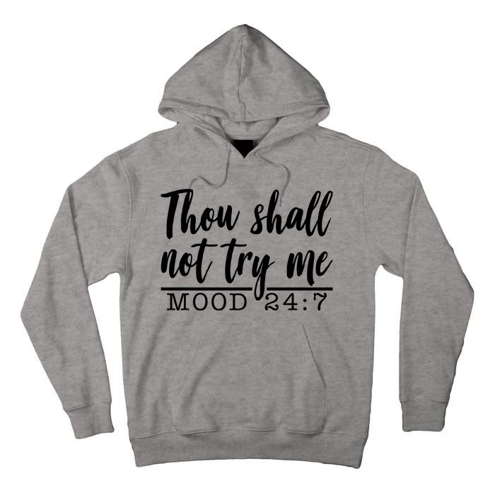 Thou Shall Not Try Me Mood 247 Funny Tall Hoodie