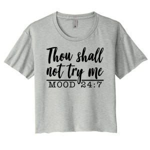 Thou Shall Not Try Me Mood 247 Funny Women's Crop Top Tee