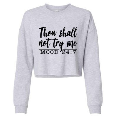 Thou Shall Not Try Me Mood 247 Funny Cropped Pullover Crew