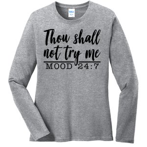 Thou Shall Not Try Me Mood 247 Funny Ladies Long Sleeve Shirt