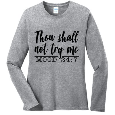 Thou Shall Not Try Me Mood 247 Funny Ladies Long Sleeve Shirt
