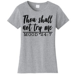 Thou Shall Not Try Me Mood 247 Funny Women's T-Shirt