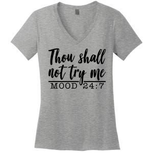 Thou Shall Not Try Me Mood 247 Funny Women's V-Neck T-Shirt