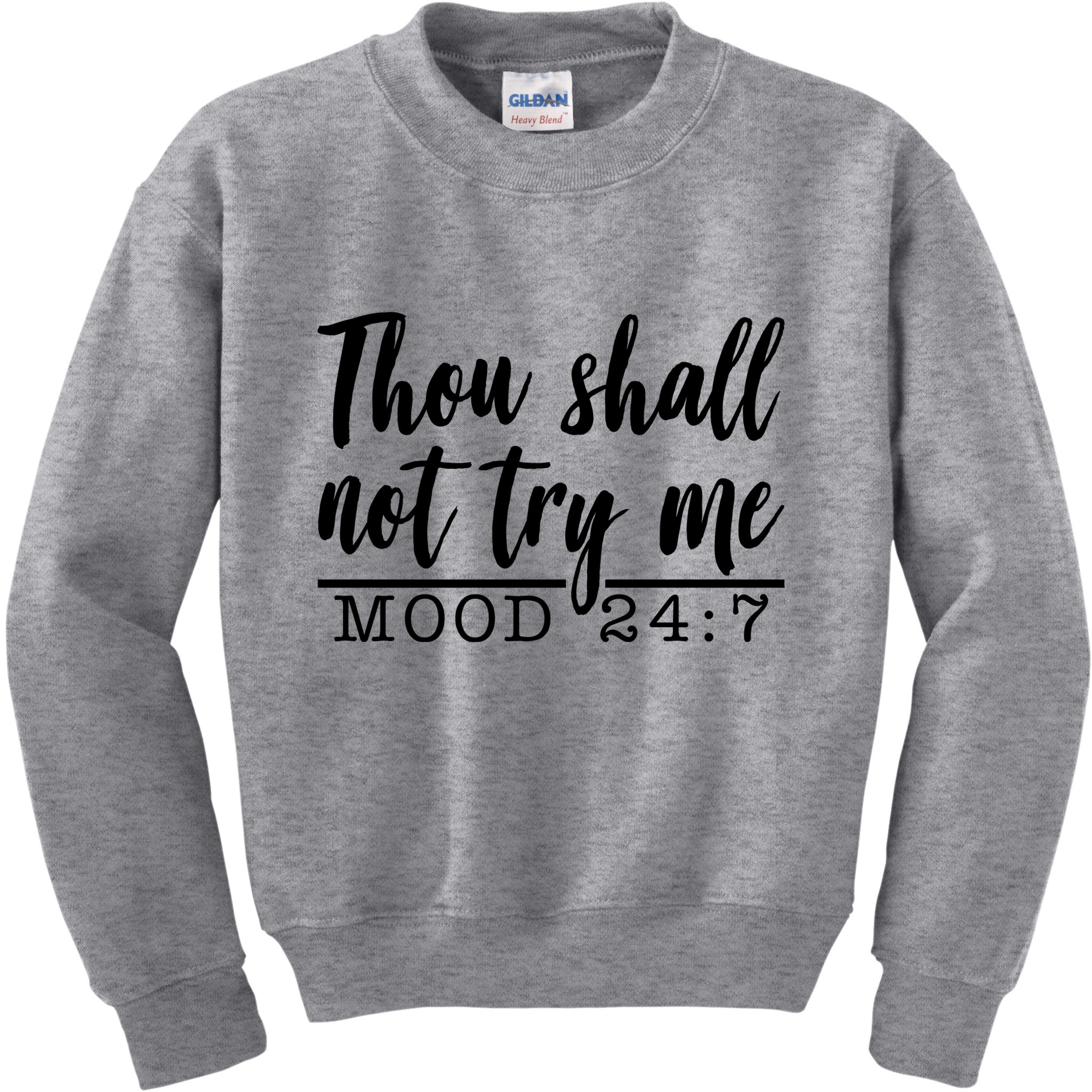 Thou Shall Not Try Me Mood 247 Funny Kids Sweatshirt