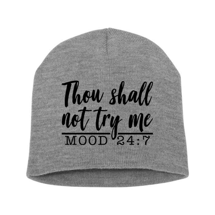 Thou Shall Not Try Me Mood 247 Funny Short Acrylic Beanie