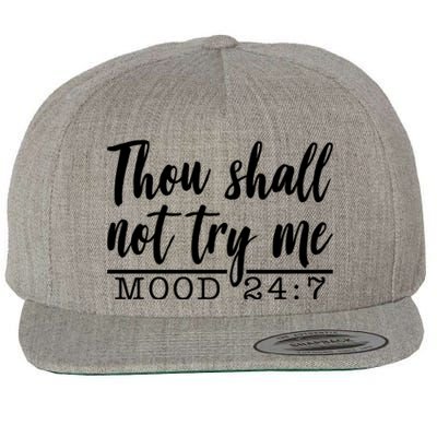 Thou Shall Not Try Me Mood 247 Funny Wool Snapback Cap