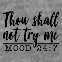 Thou Shall Not Try Me Mood 247 Funny Wool Snapback Cap