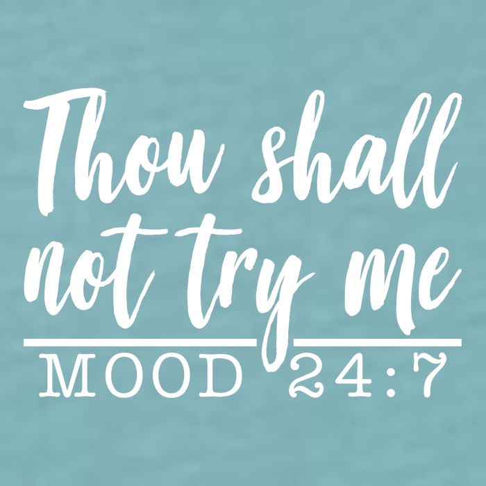 Thou Shall Not Try Me Mood 247 Funny Sueded Cloud Jersey T-Shirt