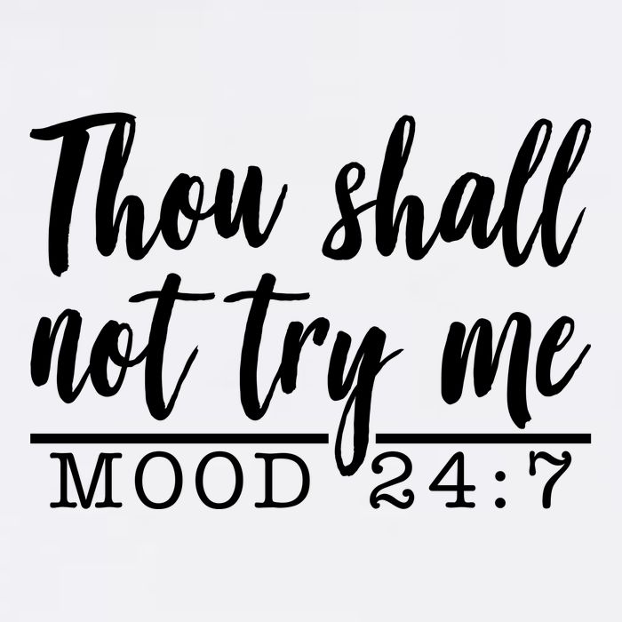 Thou Shall Not Try Me Mood 247 Funny Garment-Dyed Sweatshirt