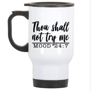 Thou Shall Not Try Me Mood 247 Funny Stainless Steel Travel Mug