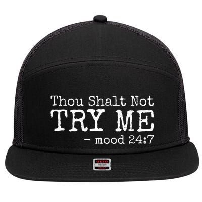 Thou Shalt Not Try Me Mood 24 7 Funny Sarcastic Graphic 7 Panel Mesh Trucker Snapback Hat