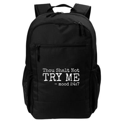 Thou Shalt Not Try Me Mood 24 7 Funny Sarcastic Graphic Daily Commute Backpack