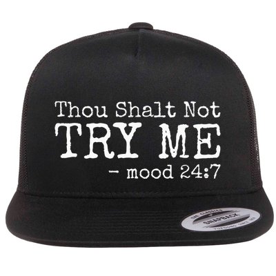 Thou Shalt Not Try Me Mood 24 7 Funny Sarcastic Graphic Flat Bill Trucker Hat
