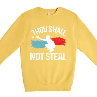 Thou Shall Not Steal Funny Softball Baseball Catcher Gift Funny Gift Premium Crewneck Sweatshirt