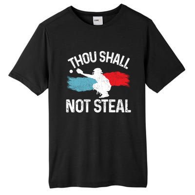 Thou Shall Not Steal Funny Softball Baseball Catcher Gift Funny Gift Tall Fusion ChromaSoft Performance T-Shirt