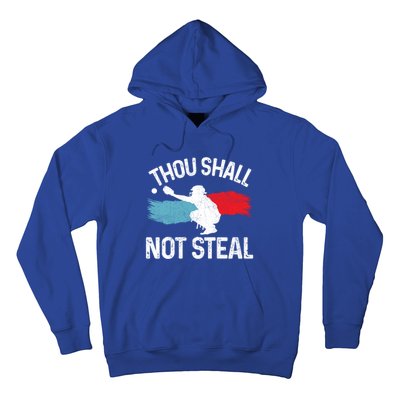 Thou Shall Not Steal Funny Softball Baseball Catcher Gift Funny Gift Hoodie